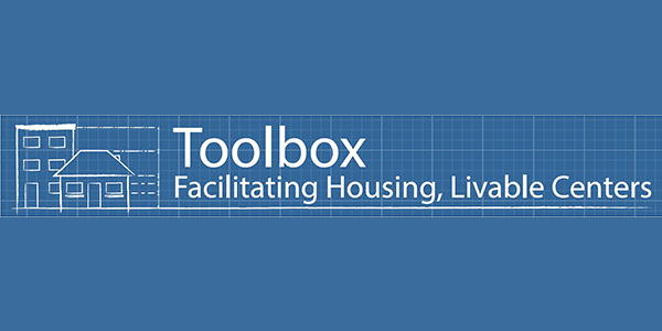 Facilitating Housing Toolbox for Livable Centers